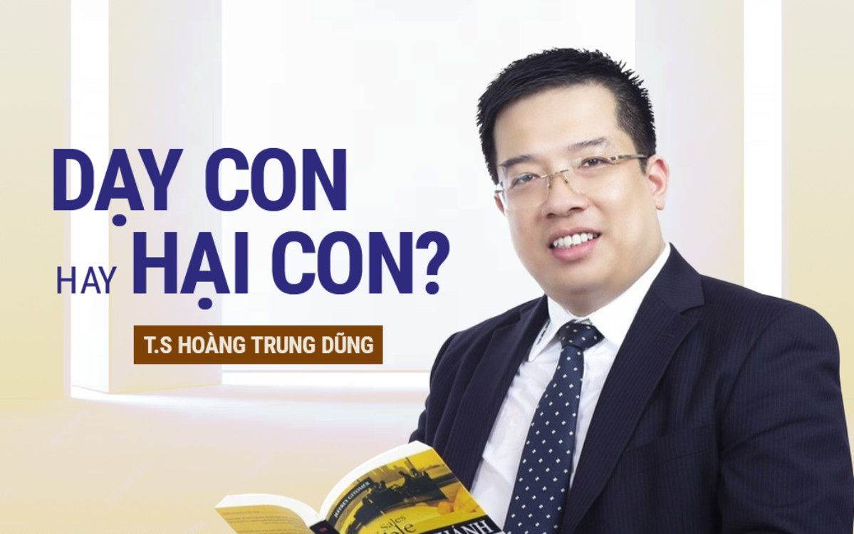TS. Hoàng Trung Dũng - Chủ tịch Học viện Kingsman: Sự bao bọc của cha mẹ sẽ sinh ra đứa trẻ VÔ ƠN và con người VÔ DỤNG